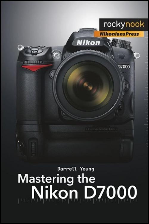 Cover of the book Mastering the Nikon D7000 by Darrell Young, Rocky Nook