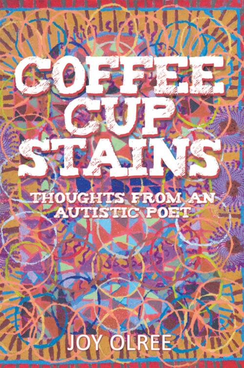 Cover of the book Coffee Cup Stains by Joy olree, Abbott Press