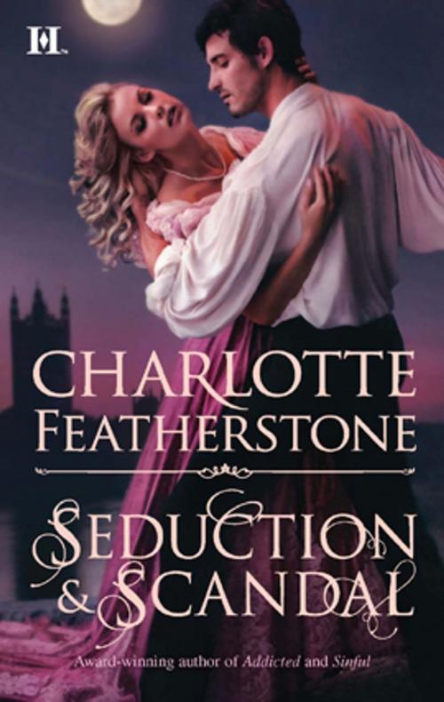 Cover of the book Seduction & Scandal by Charlotte Featherstone, HQN Books