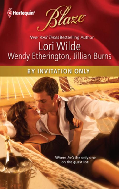 Cover of the book By Invitation Only by Lori Wilde, Wendy Etherington, Jillian Burns, Harlequin