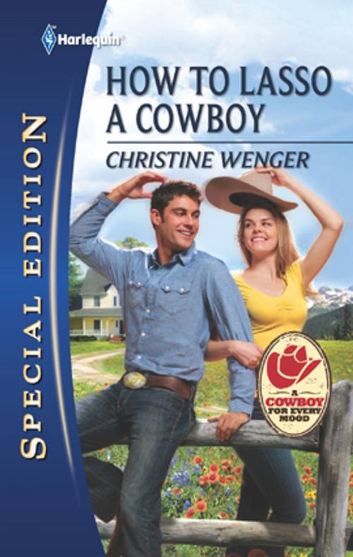 Cover of the book How to Lasso a Cowboy by Christine Wenger, Harlequin