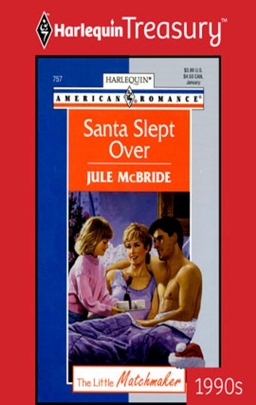 Cover of the book Santa Slept Over by Jule McBride, Harlequin