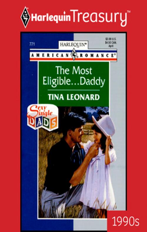 Cover of the book The Most Eligible... Daddy by Tina Leonard, Harlequin