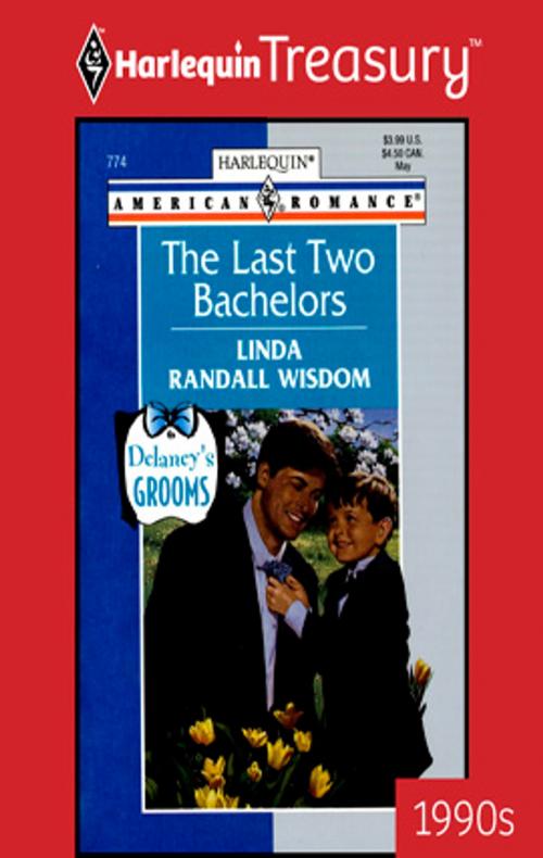 Cover of the book The Last Two Bachelors by Linda Randall Wisdom, Harlequin