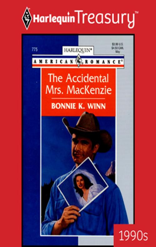 Cover of the book The Accidental Mrs. Mackenzie by Bonnie K. Winn, Harlequin