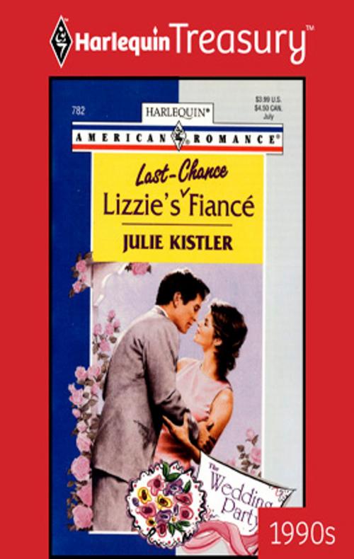Cover of the book Lizzie's Last-Chance Fiance by Julie Kistler, Harlequin