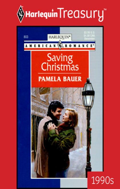 Cover of the book Saving Christmas by Pamela Bauer, Harlequin