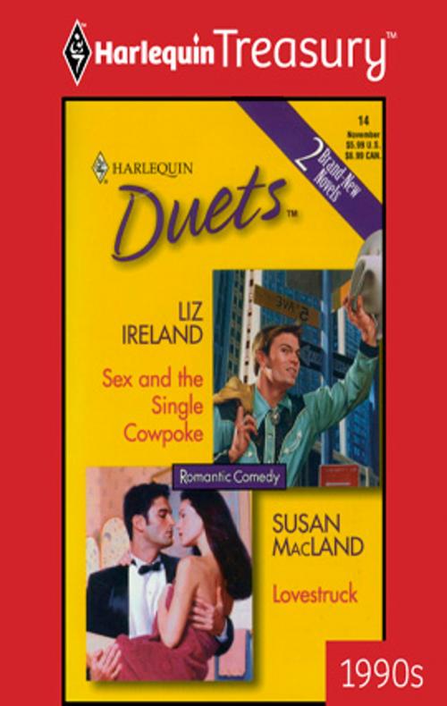 Cover of the book Sex and the Single Cowpoke & Lovestruck by Liz Ireland, Susan Macland, Harlequin