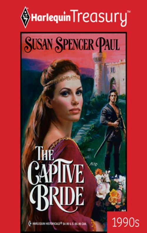 Cover of the book The Captive Bride by Susan Spencer Paul, Harlequin