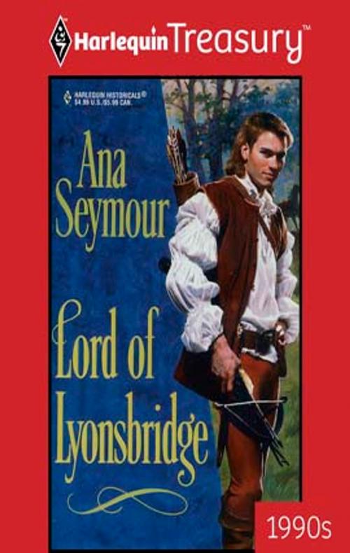 Cover of the book Lord of Lyonsbridge by Ana Seymour, Harlequin