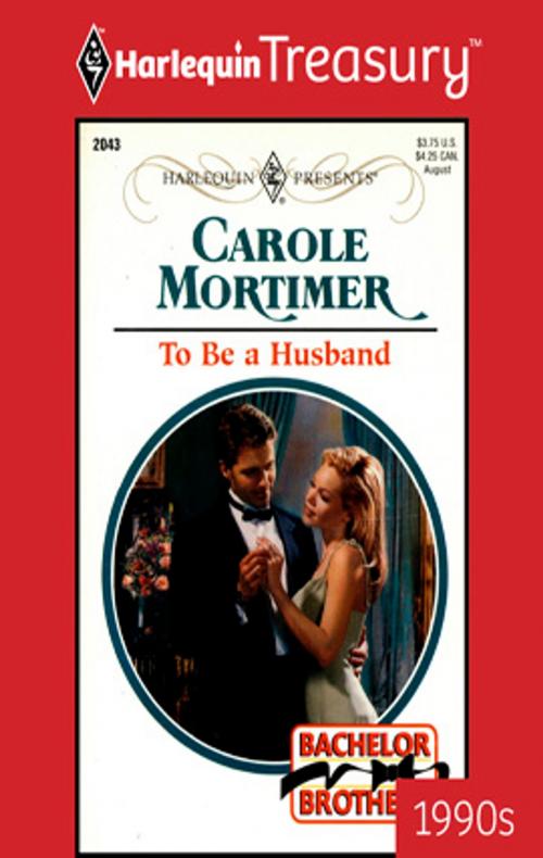 Cover of the book To Be a Husband by Carole Mortimer, Harlequin