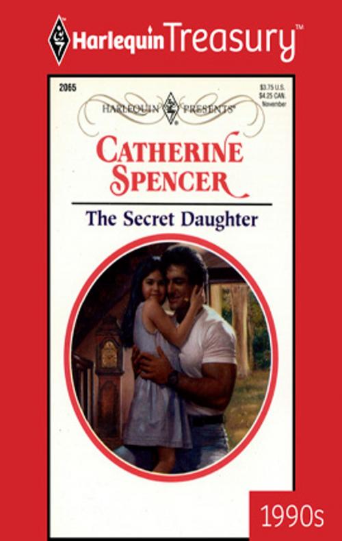 Cover of the book The Secret Daughter by Catherine Spencer, Harlequin