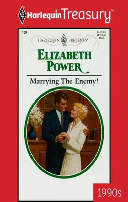 Cover of the book Marrying the Enemy! by Elizabeth Power, Harlequin