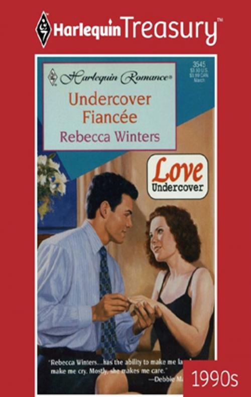 Cover of the book Undercover Fiancee by Rebecca Winters, Harlequin
