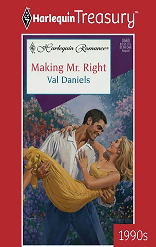 Cover of the book Making Mr. Right by Val Daniels, Harlequin