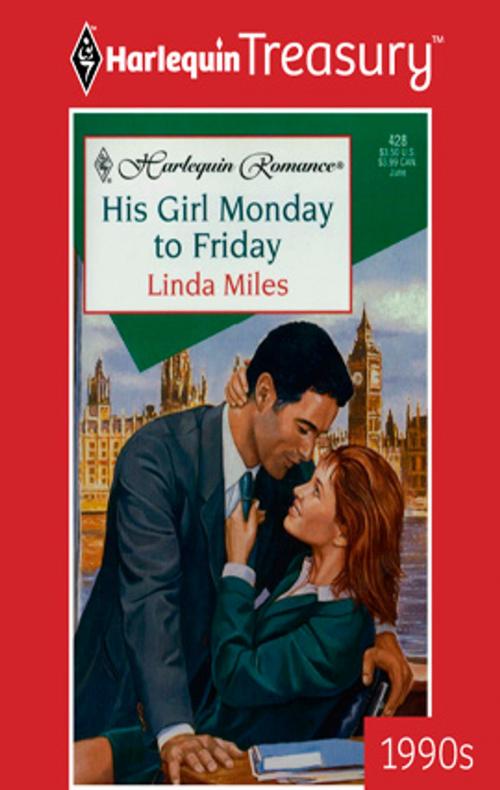 Cover of the book His Girl Monday to Friday by Linda Miles, Harlequin