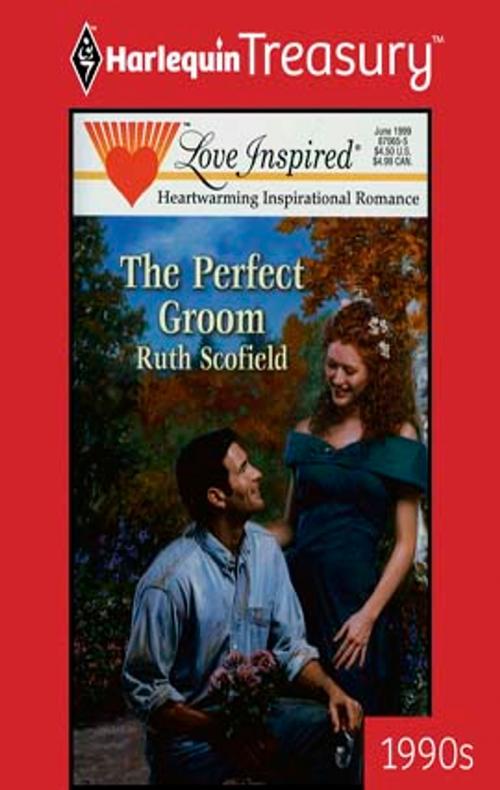 Cover of the book The Perfect Groom by Ruth Scofield, Harlequin