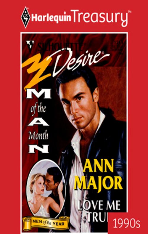 Cover of the book Love Me True by Ann Major, Harlequin