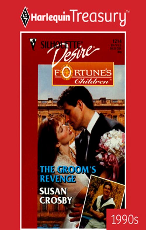 Cover of the book The Groom's Revenge by Susan Crosby, Harlequin