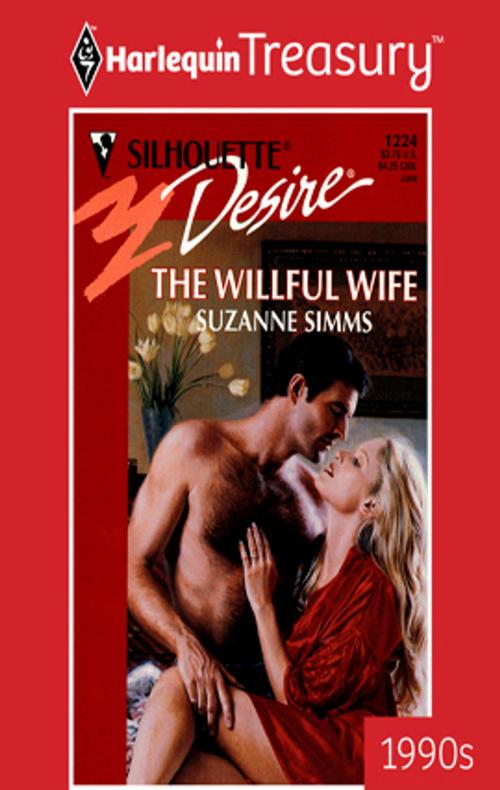 Cover of the book The Willful Wife by Suzanne Simms, Harlequin