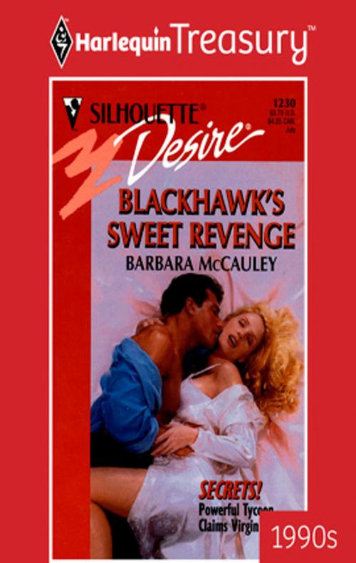 Cover of the book Blackhawk's Sweet Revenge by Barbara McCauley, Harlequin