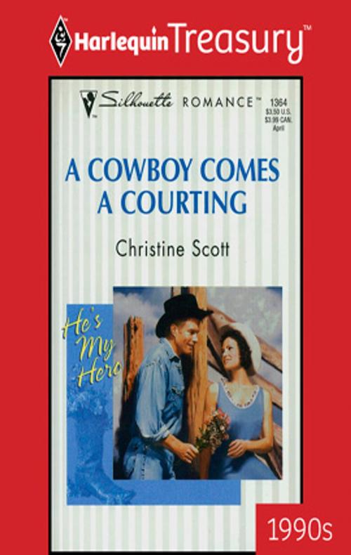 Cover of the book A Cowboy Comes a Courting by Christine Scott, Harlequin