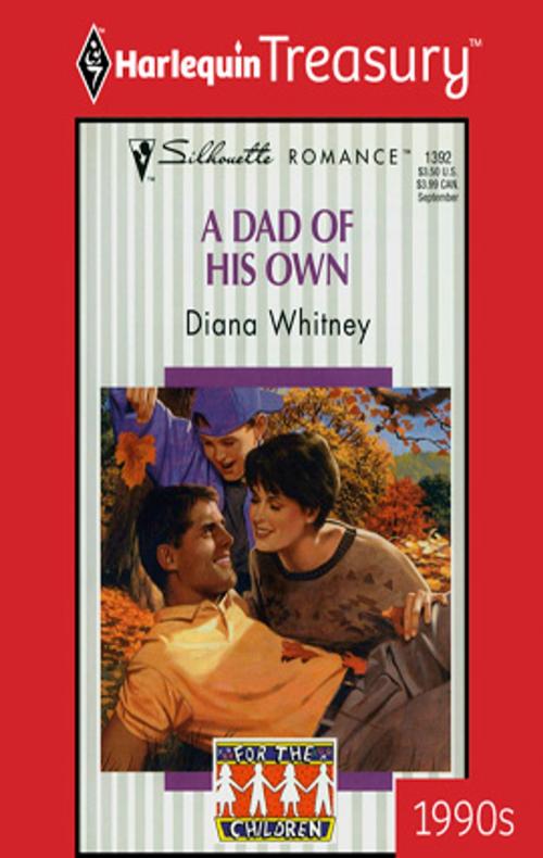 Cover of the book A Dad of His Own by Diana Whitney, Harlequin