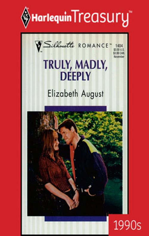 Cover of the book Truly, Madly, Deeply by Elizabeth August, Harlequin