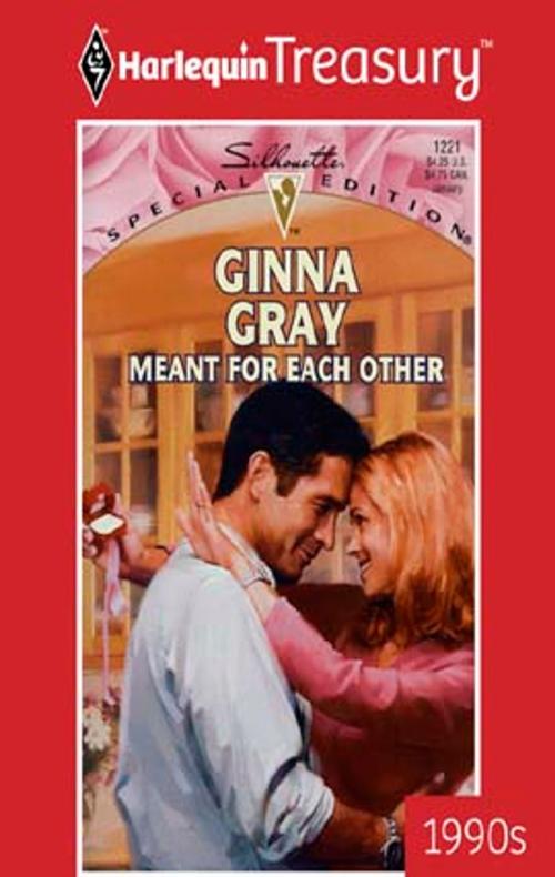 Cover of the book Meant for Each Other by Ginna Gray, Harlequin