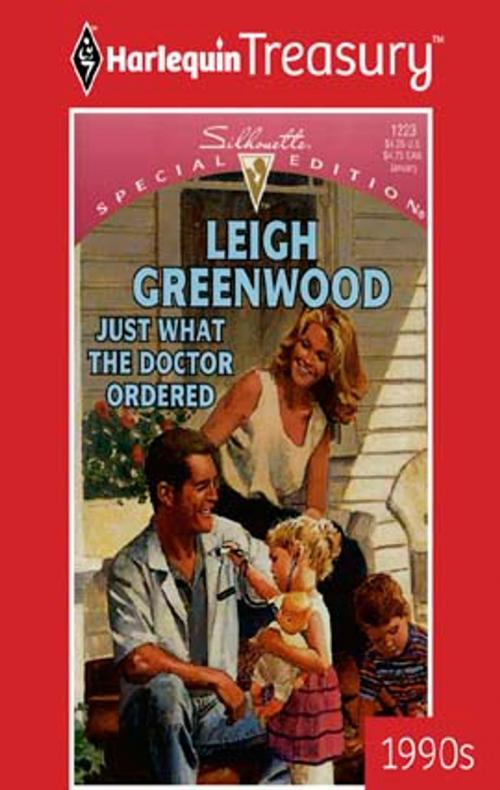 Cover of the book Just What the Doctor Ordered by Leigh Greenwood, Harlequin