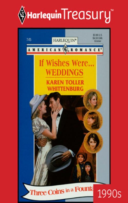 Cover of the book If Wishes Were...Weddings by Karen Toller Whittenburg, Harlequin
