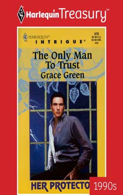 Cover of the book THE ONLY MAN TO TRUST by Grace Green, Harlequin