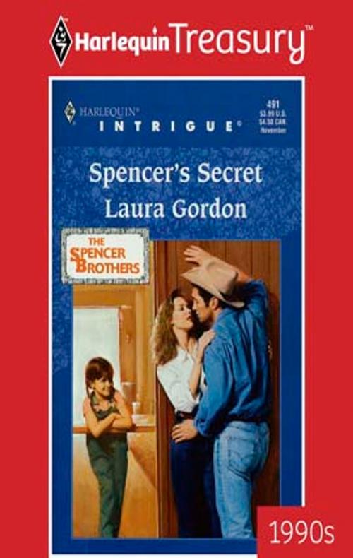 Cover of the book SPENCER'S SECRET by Laura Gordon, Harlequin