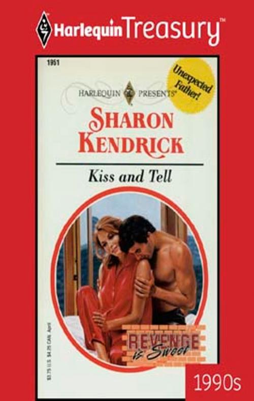 Cover of the book Kiss and Tell by Sharon Kendrick, Harlequin