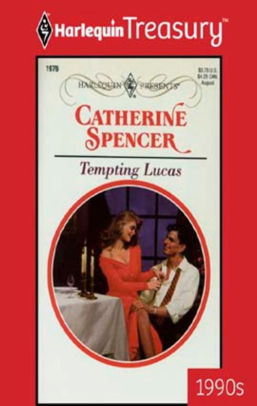 Cover of the book Tempting Lucas by Catherine Spencer, Harlequin