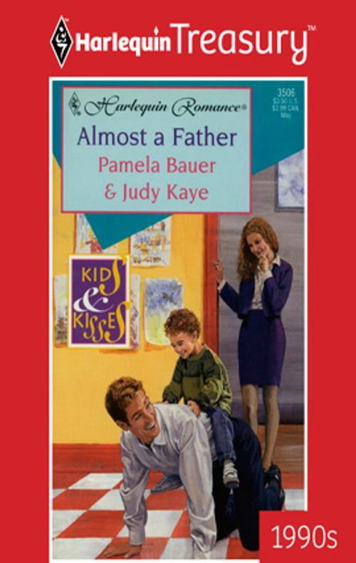 Cover of the book ALMOST A FATHER by Judy Kaye, Pamela Bauer, Harlequin