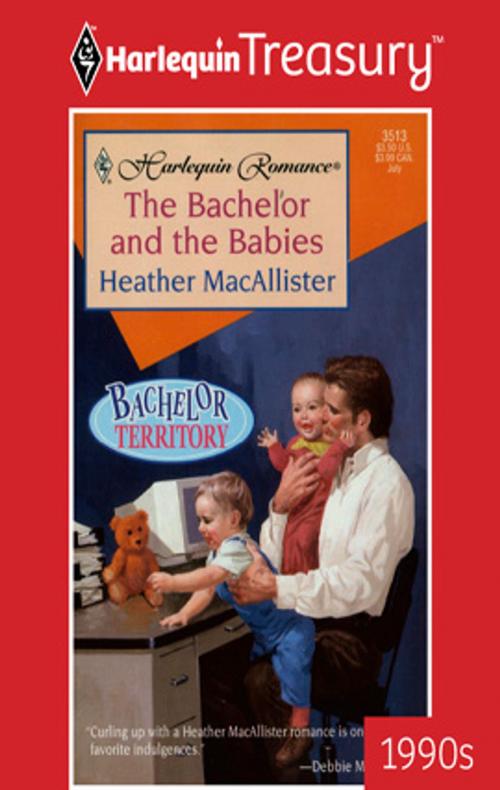 Cover of the book The Bachelor and the Babies by Heather MacAllister, Harlequin