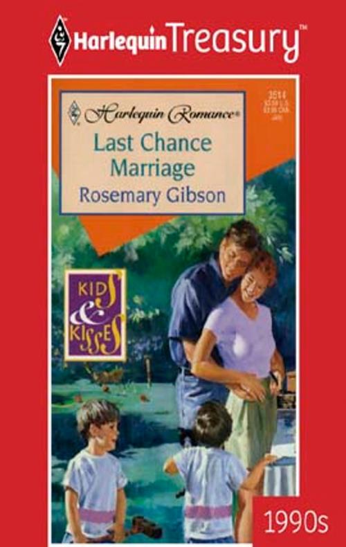 Cover of the book Last Chance Marriage by Rosemary Gibson, Harlequin