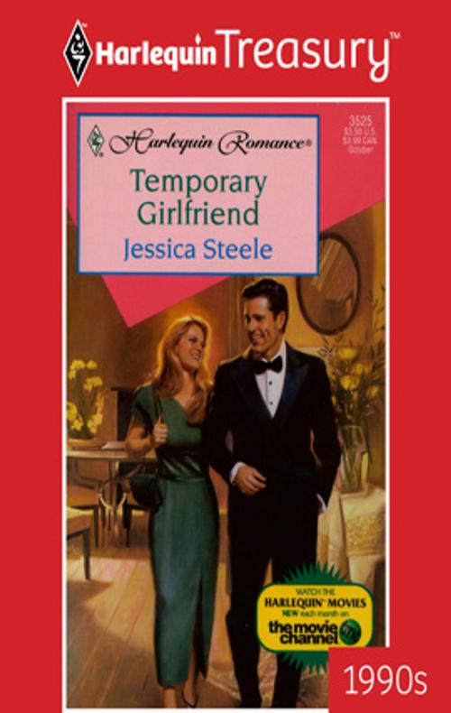 Cover of the book Temporary Girlfriend by Jessica Steele, Harlequin
