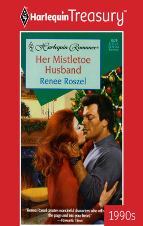 Cover of the book Her Mistletoe Husband by Renee Roszel, Harlequin
