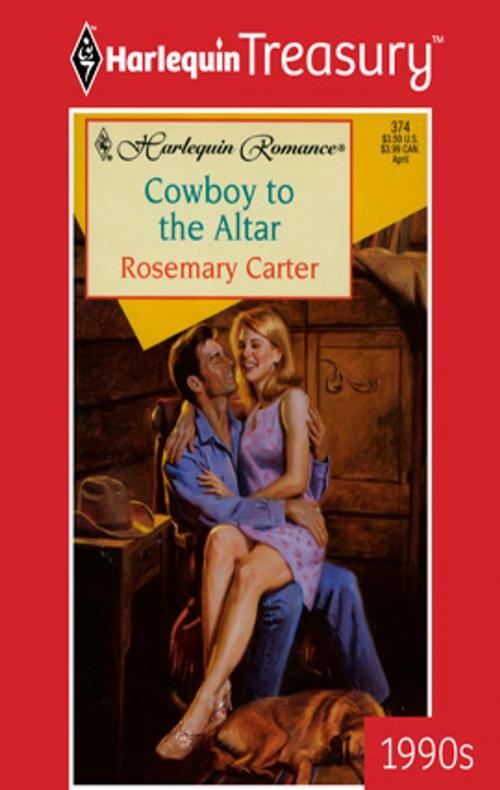 Cover of the book Cowboy to the Altar by Rosemary Carter, Harlequin