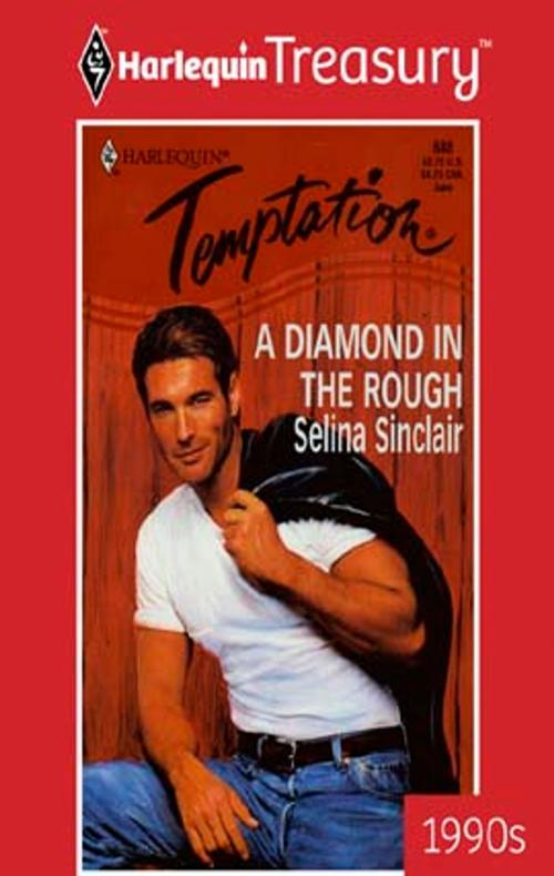 Cover of the book A Diamond in the Rough by Selina Sinclair, Harlequin
