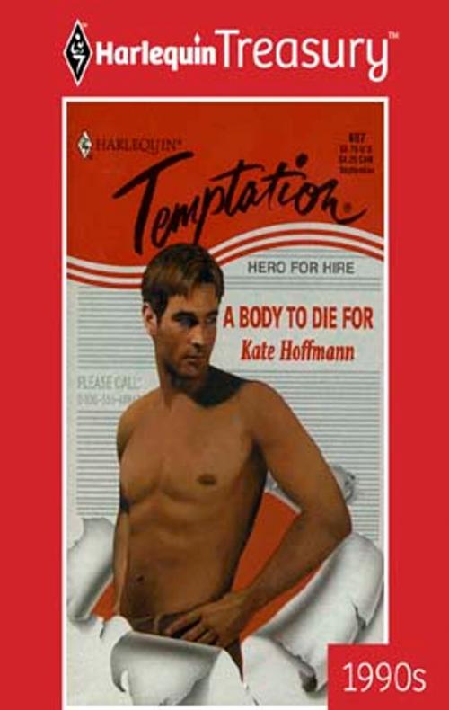 Cover of the book A Body to Die For by Kate Hoffmann, Harlequin