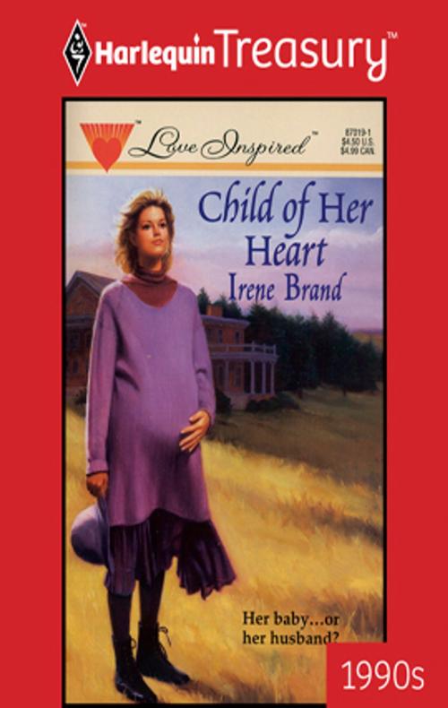 Cover of the book Child of Her Heart by Irene Brand, Harlequin