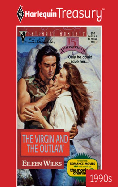 Cover of the book The Virgin And The Outlaw by Eileen Wilks, Harlequin