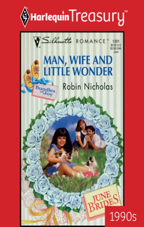 Cover of the book Man, Wife And Little Wonder by Robin Nicholas, Harlequin