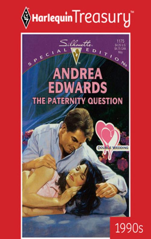 Cover of the book The Paternity Question by Andrea Edwards, Harlequin