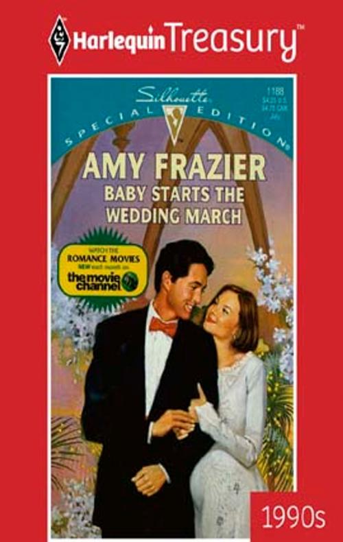 Cover of the book Baby Starts The Wedding March by Amy Frazier, Harlequin
