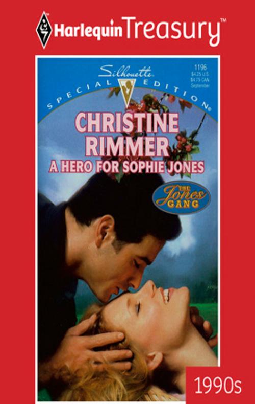 Cover of the book A Hero For Sophie Jones by Christine Rimmer, Harlequin