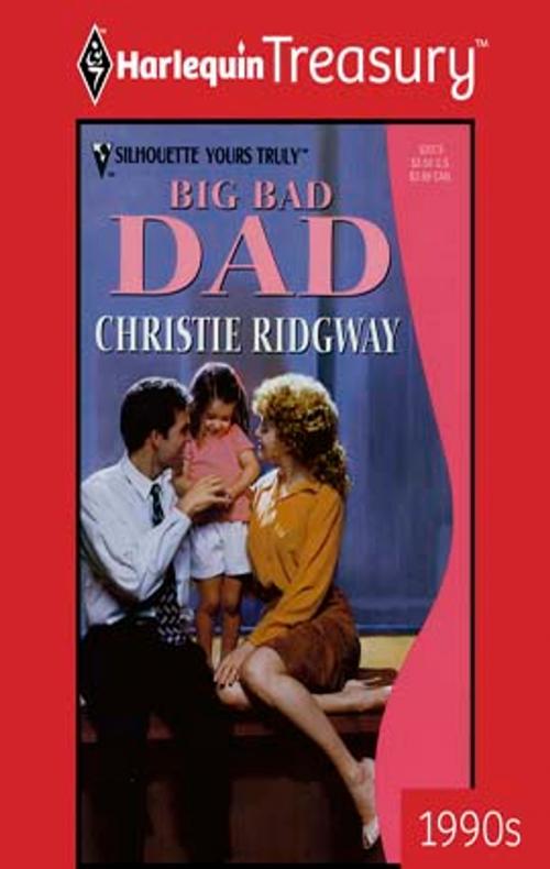 Cover of the book Big Bad Dad by Christie Ridgway, Harlequin